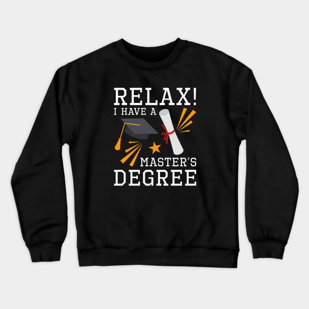Relax Master’s Degree Crewneck Sweatshirt by LuckyFoxDesigns